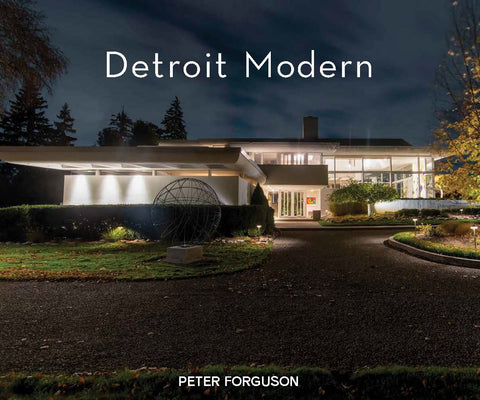 Detroit Modern: 1935 - 1985