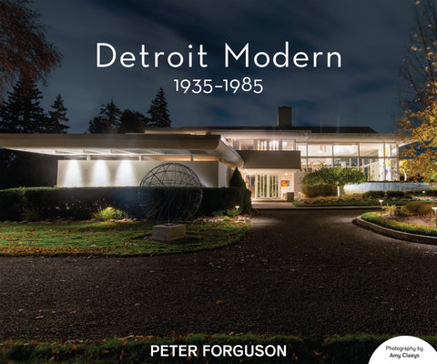 Detroit Modern: 1935 - 1985