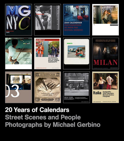 20 Years of Calendars: Street Scenes and People; Photographs by Michael Gerbino