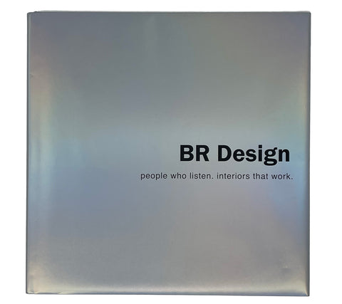 BR DESIGN: people who listen. interiors that work.