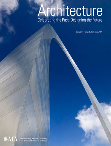 Architecture: Celebrating the Past, Designing the Future - DIGITAL VERSION